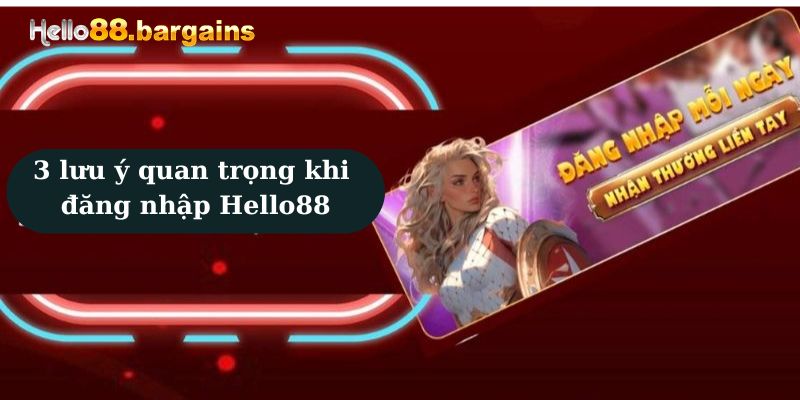 Đăng nhập Hello88: Thao tác đơn giản truy cập ngay tài khoản 5 3 lưu ý khi đăng nhập Hello88