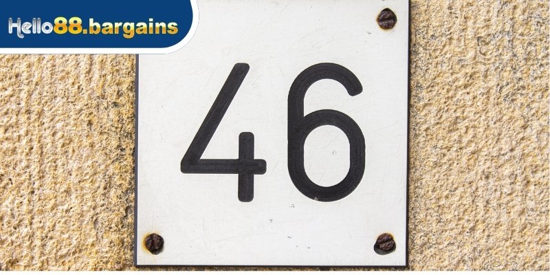 Đề về 46 hôm sau đánh con gì: Con số đề mang tới may mắn 2 Thông tin khái quát về ý nghĩa của cặp số 46 đến thành viên