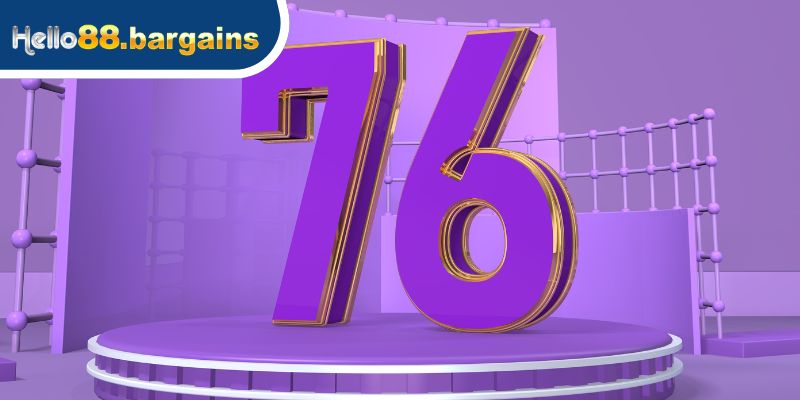 Đề về 76 hôm sau đánh con gì: Con đề giúp anh em thắng đậm 2 Thông tin giới thiệu đề về 76 có nghĩa là gì?