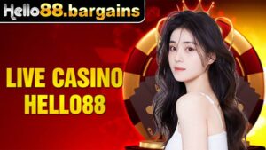 Live Casino Hello88: Sòng bạc trực tuyến giải trí đẳng cấp 4 Live Casino Hello88